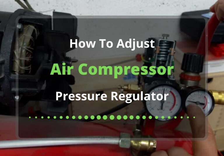 How to Adjust Air Compressor Pressure Regulator (6 Steps)!