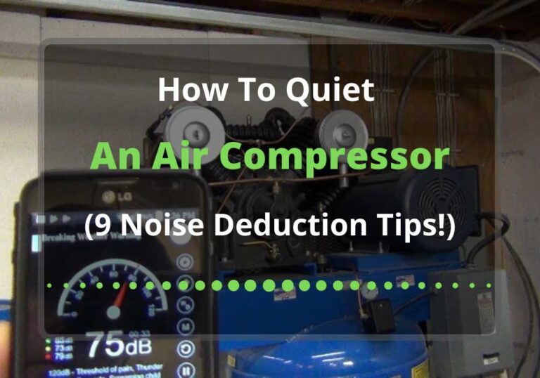 How To Quiet An Air Compressor 9 Easy Steps To Follow!