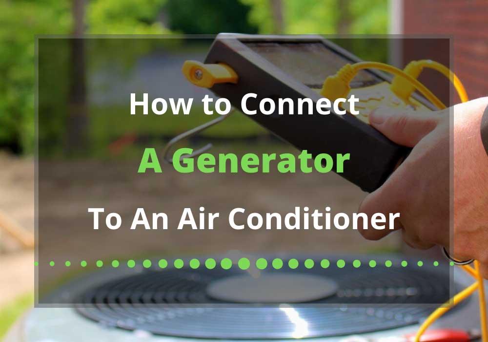 how to connect generator to air conditioner