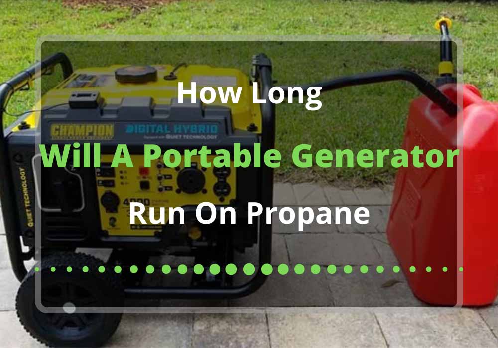how long will a portable generator run on propane